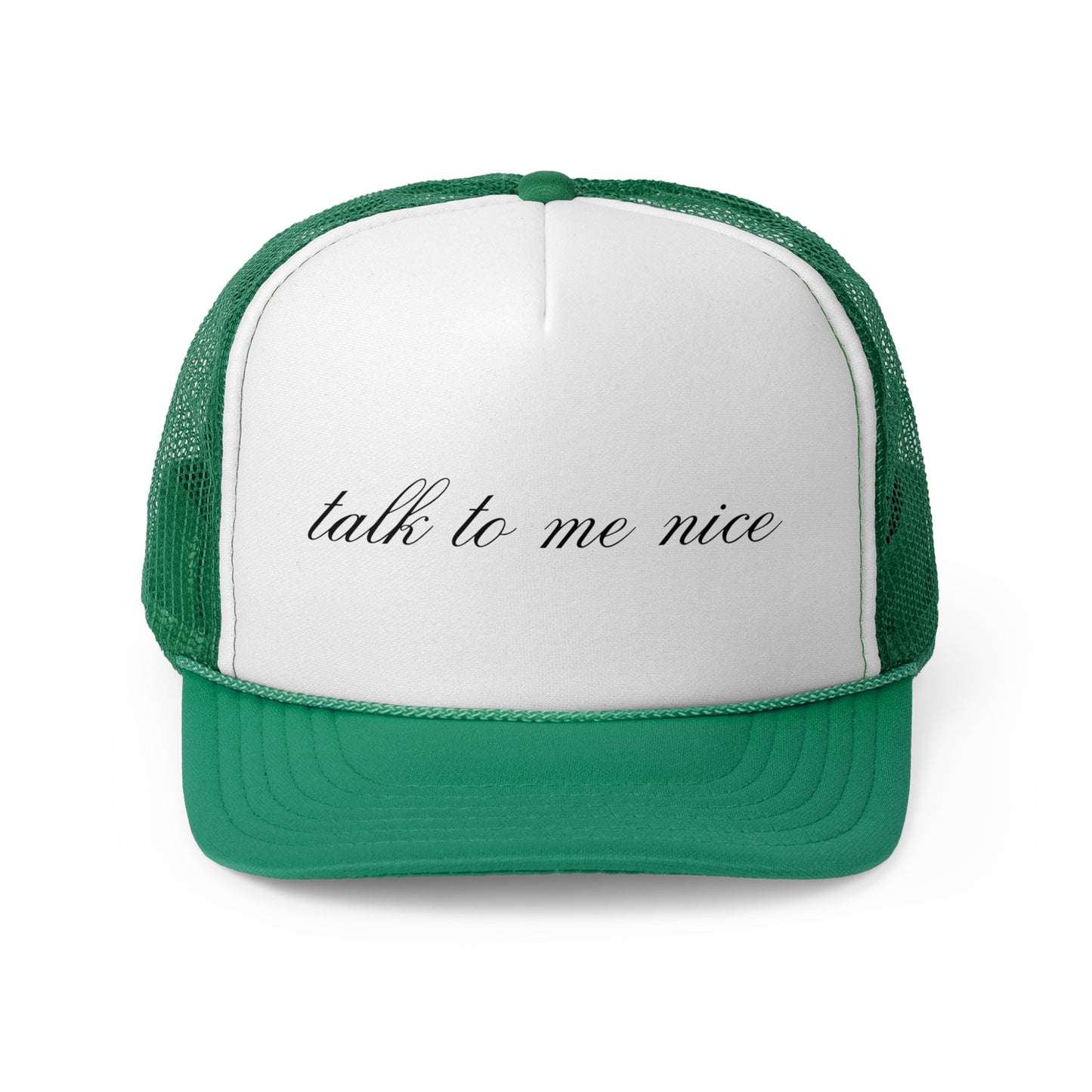 "Talk To Me Nice" Trucker Hat