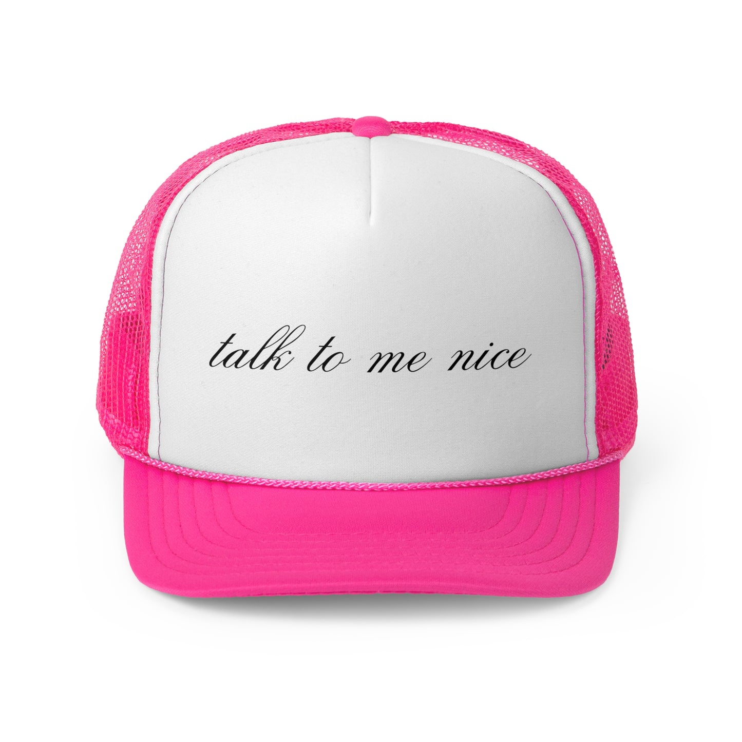 "Talk To Me Nice" Trucker Hat
