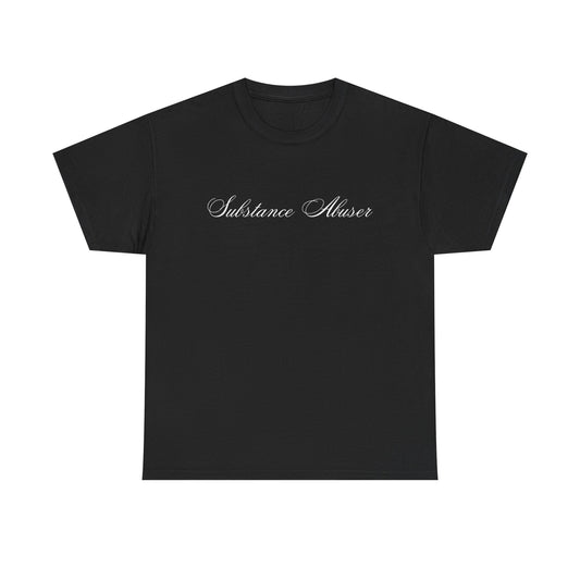 Unisex "Substance Abuser" Tee