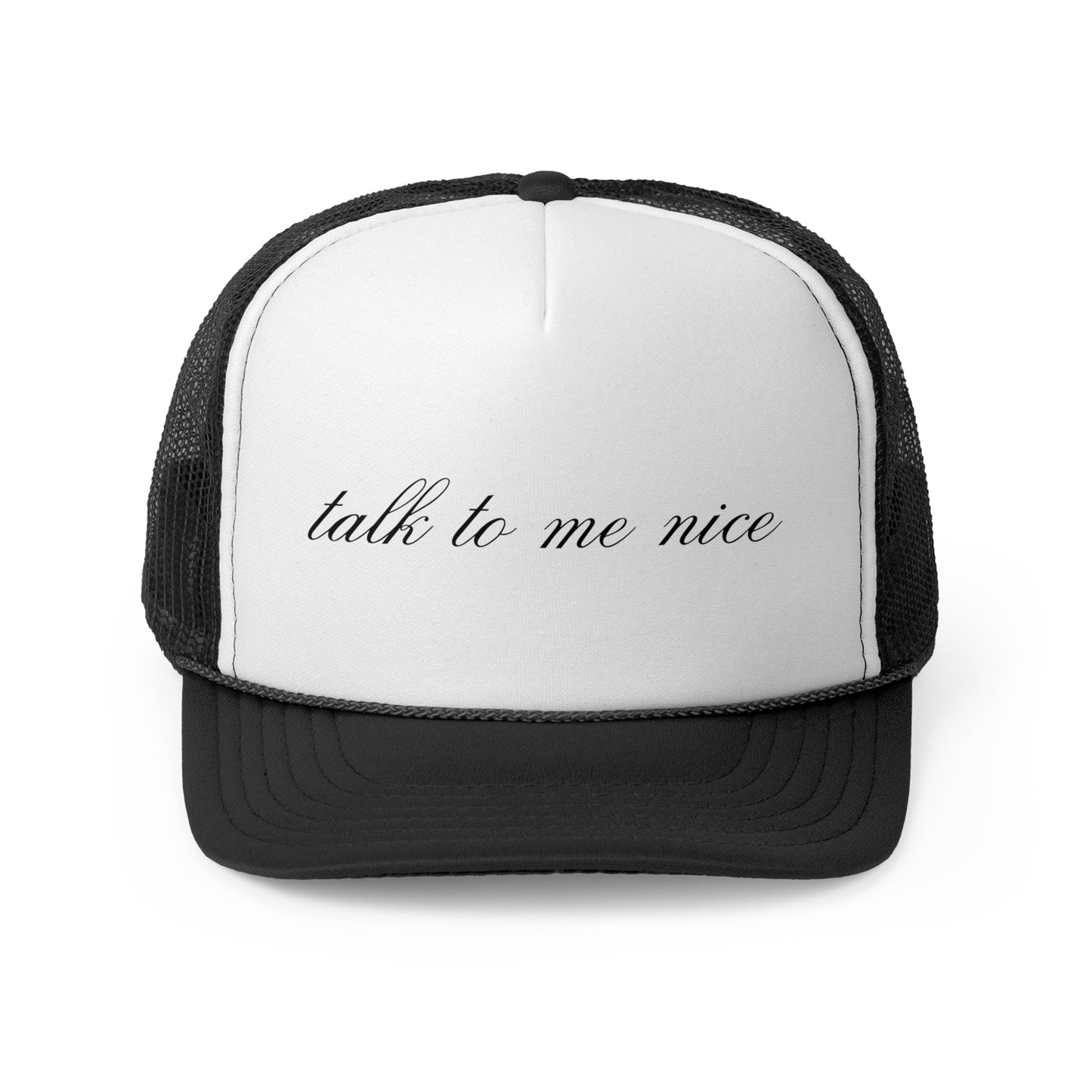 "Talk To Me Nice" Trucker Hat