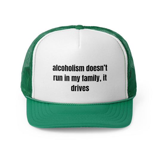 "Alcoholism" Trucker Hat