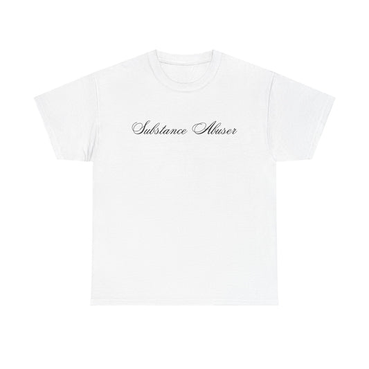 Unisex "Substance Abuser" Tee