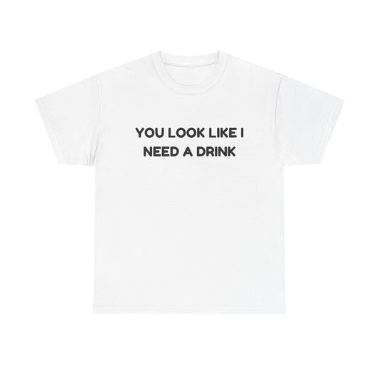 Unisex "Needa Drink" Tee
