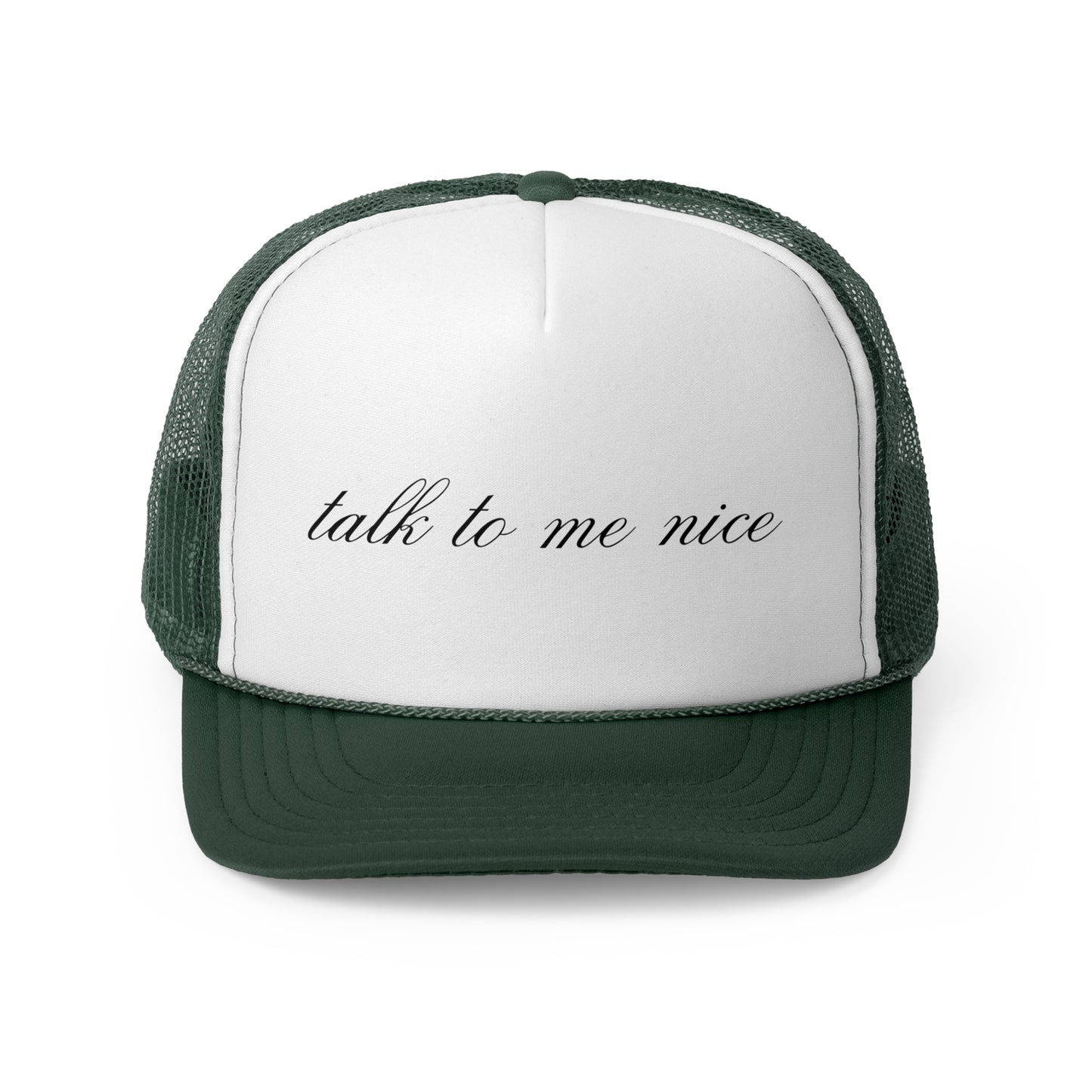 "Talk To Me Nice" Trucker Hat