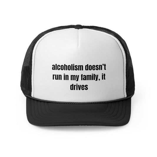 "Alcoholism" Trucker Hat